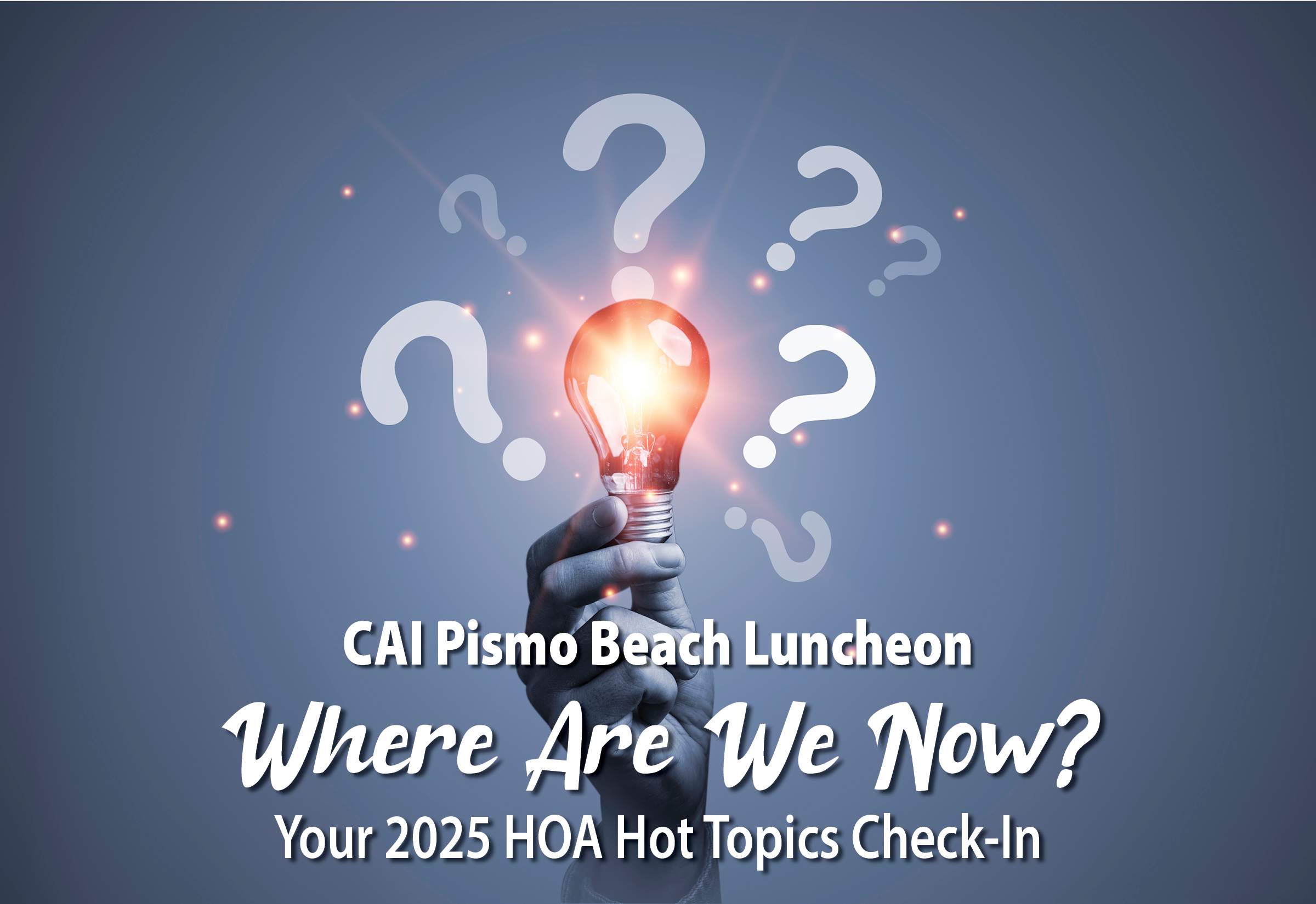 https://www.cai-channelislands.org/event/central-coast-luncheon-program-your-2025-hoa-hot-topics-check-in